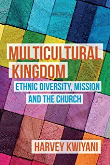 Book cover: Multicultural Kingdom by Harvey Kwiyani